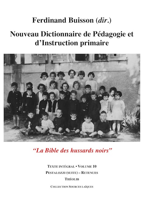 Nouveau Dictionnaire de Pédagogie et d'instruction primaire. Volume 10. Pestalozzi (suite) - Retenues 