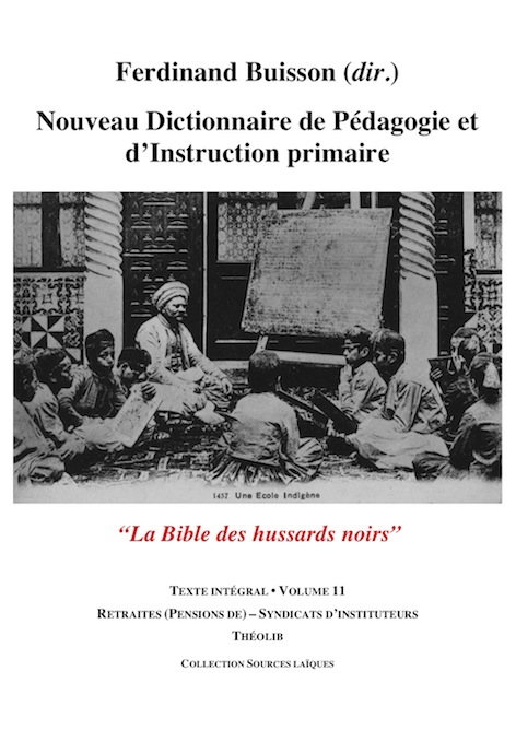 Nouveau Dictionnaire de Pédagogie et d'instruction primaire. Volume 11. Retraites (Pensions de) - Syndicats d'instituteurs 