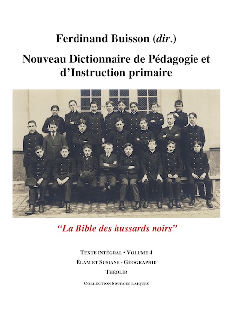 Nouveau Dictionnaire de Pédagogie et d'instruction primaire. Volume 4. Élam et Susiane - Géographie 