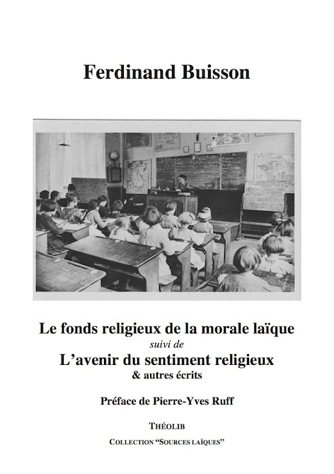 Le fonds religieux de la morale laïque, suivi de l'Avenir du sentiment religieux & autres écrits