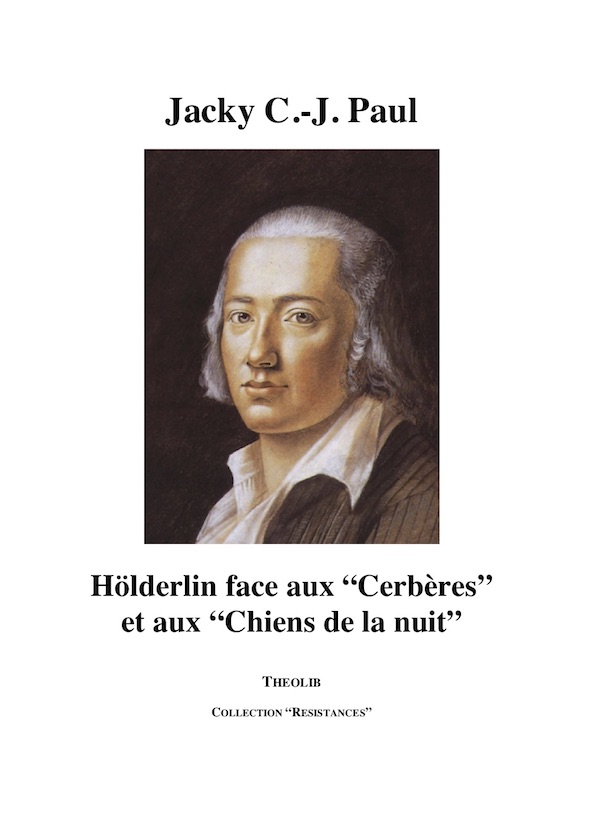 Jacky C.-J. Paul. Holderlin face aux Cerbères et aux Chiens de la nuit