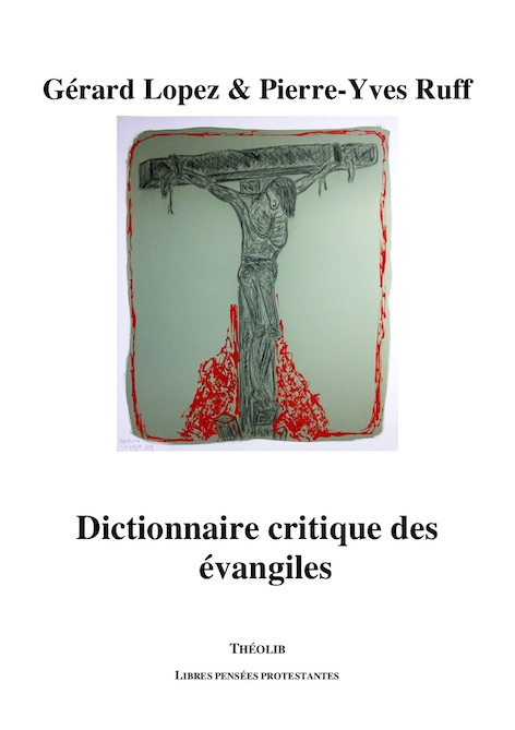 G. Lopez & P.-Y. Ruff. Dictionnaire critique des Évangiles