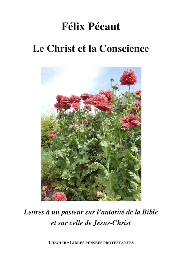 Le Christ et la Conscience. Lettres à un pasteur sur l'autorité de la Bible et celle de Jésus-Christ
