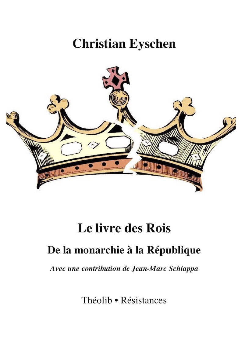 Le livre des Rois. De la monarchie à la République