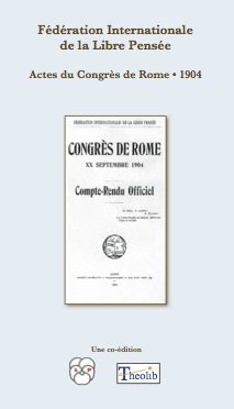Fédération internationale de la Libre-Pensée. Actes du Congrès de Rome. 1904